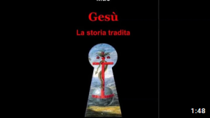 Gesù - La storia tradita - YouTube.png